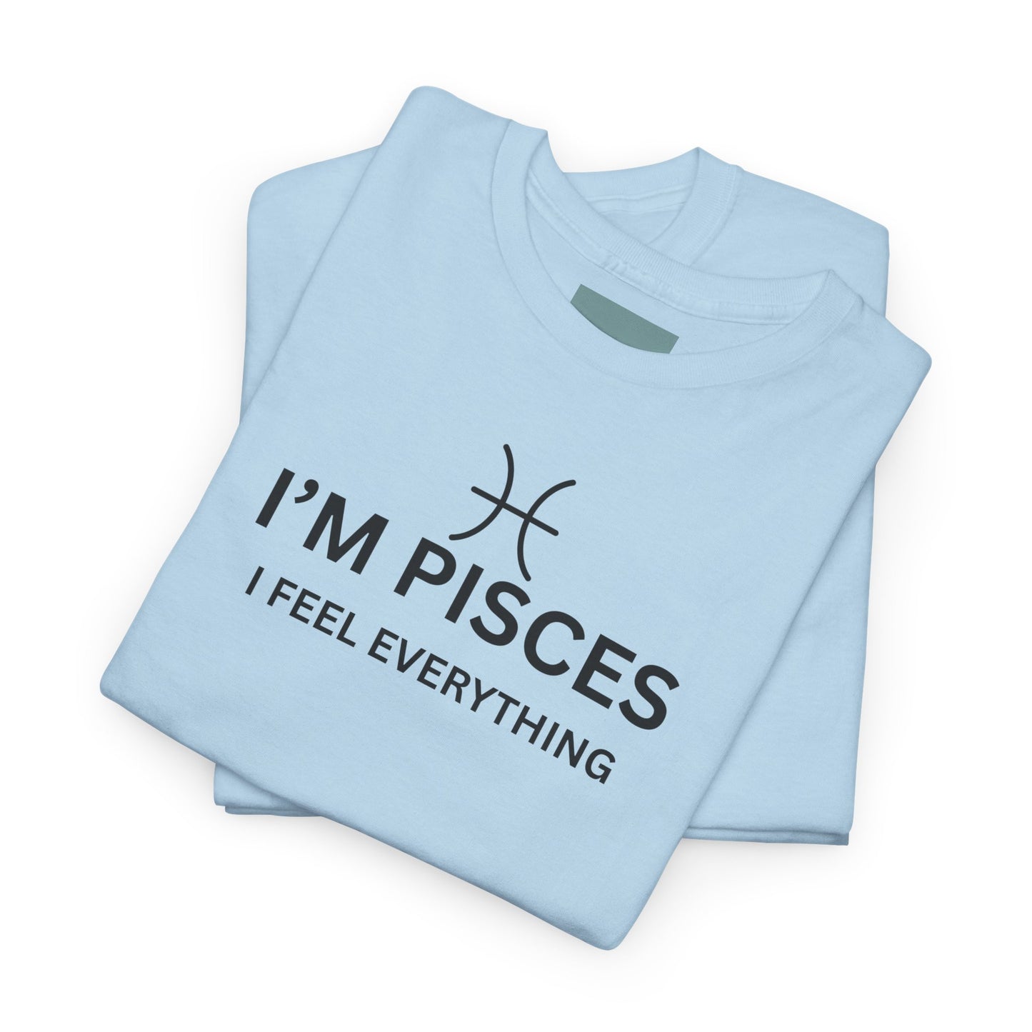Im Pisces I Feel Everything TShirt  Astrology Pisces Tee