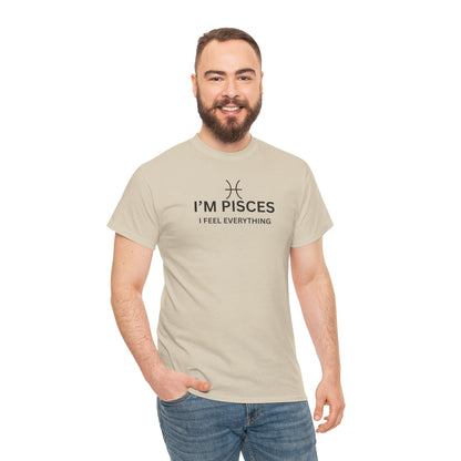 Im Pisces I Feel Everything TShirt  Astrology Pisces Tee