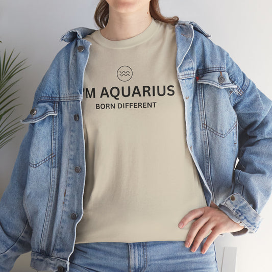I'M AQUARIUS Born Different T-Shirt | Zodiac Aquarius Tee