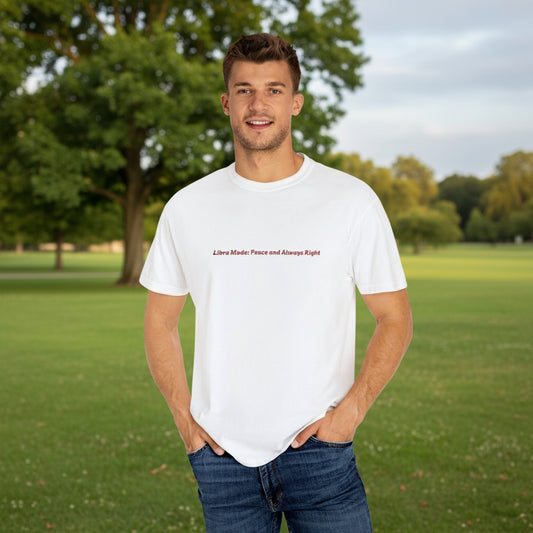 Libra Mode: Peace and Always Right T-shirt | Astrology Zodiac Tee