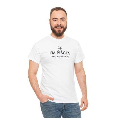 Im Pisces I Feel Everything TShirt  Astrology Pisces Tee