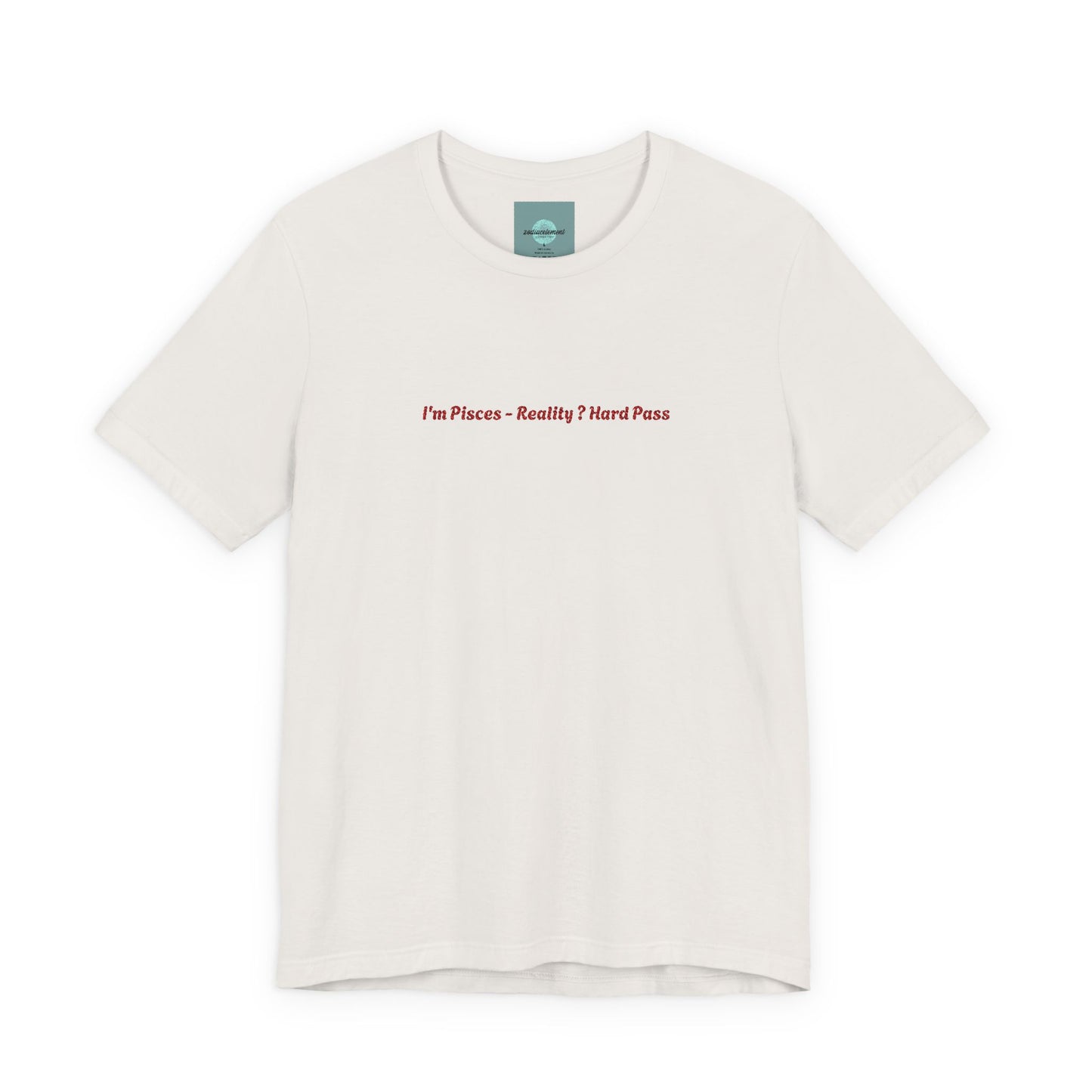 I'm Pisces. Reality ? Hard Pass