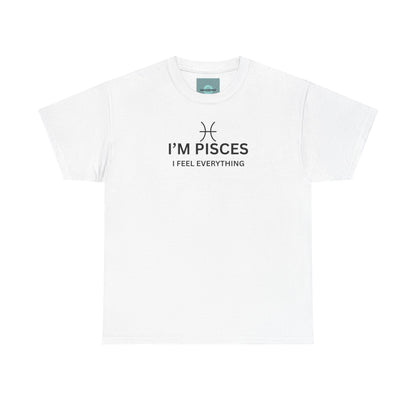 Im Pisces I Feel Everything TShirt  Astrology Pisces Tee