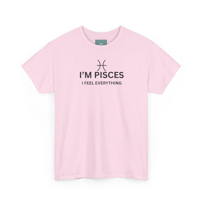 Im Pisces I Feel Everything TShirt  Astrology Pisces Tee