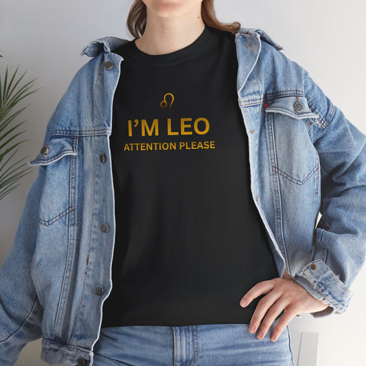I'm Leo Attention Please T-Shirt | Zodiac Leo Tee, Astrology Shirt