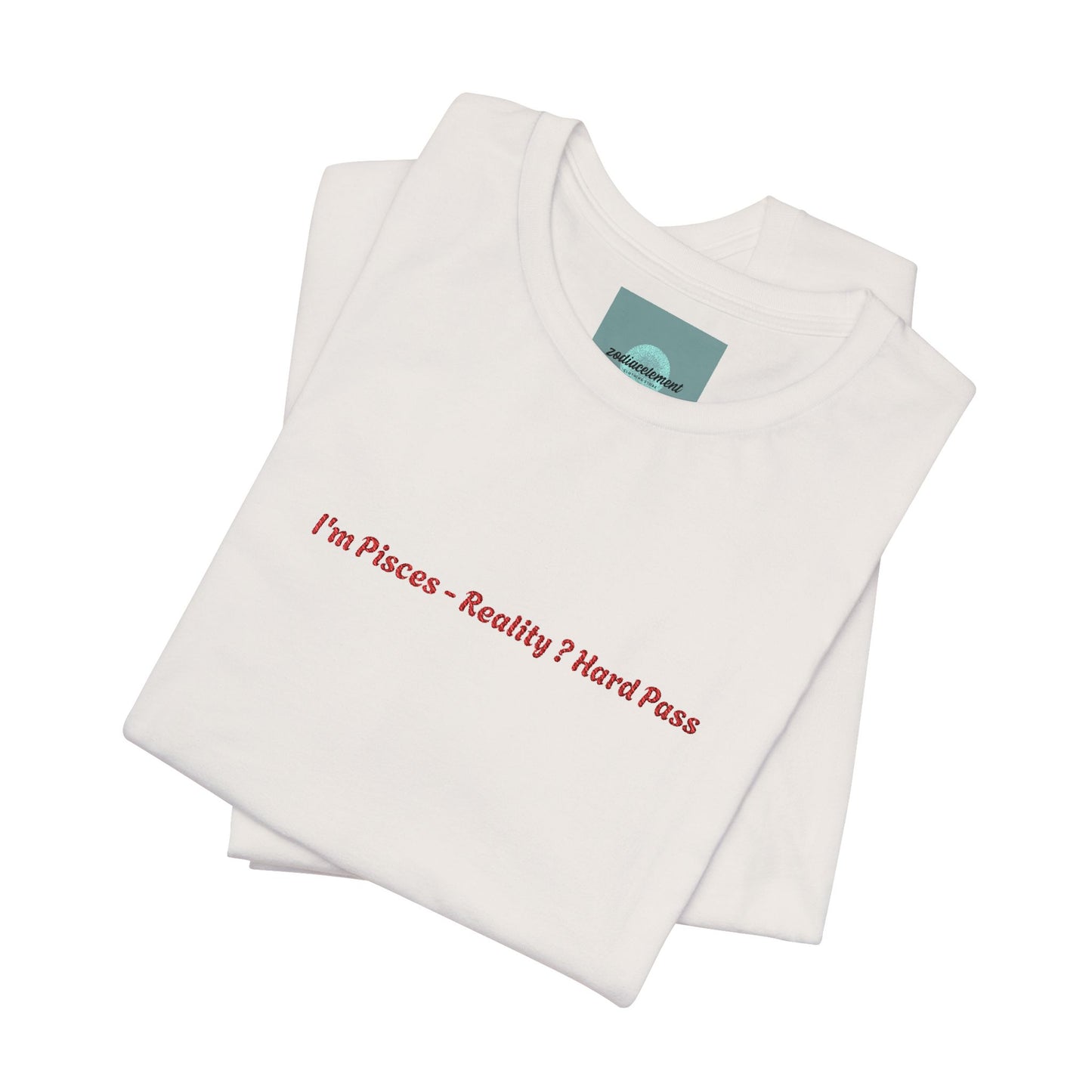 I'm Pisces. Reality ? Hard Pass