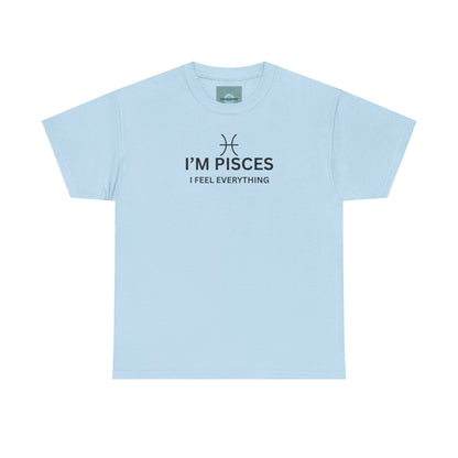Im Pisces I Feel Everything TShirt  Astrology Pisces Tee