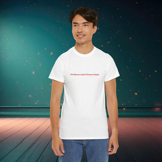 Loyal, Hungry, happy - Zodiac T-Shirt, Astrology Tee, Bull Sign Shirt, Earth Element Top, Taurus Embodied Clothing