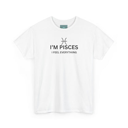 Im Pisces I Feel Everything TShirt  Astrology Pisces Tee