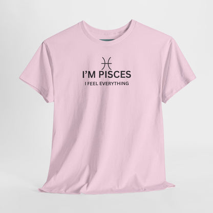 Im Pisces I Feel Everything TShirt  Astrology Pisces Tee