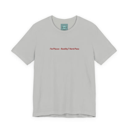 I'm Pisces. Reality ? Hard Pass