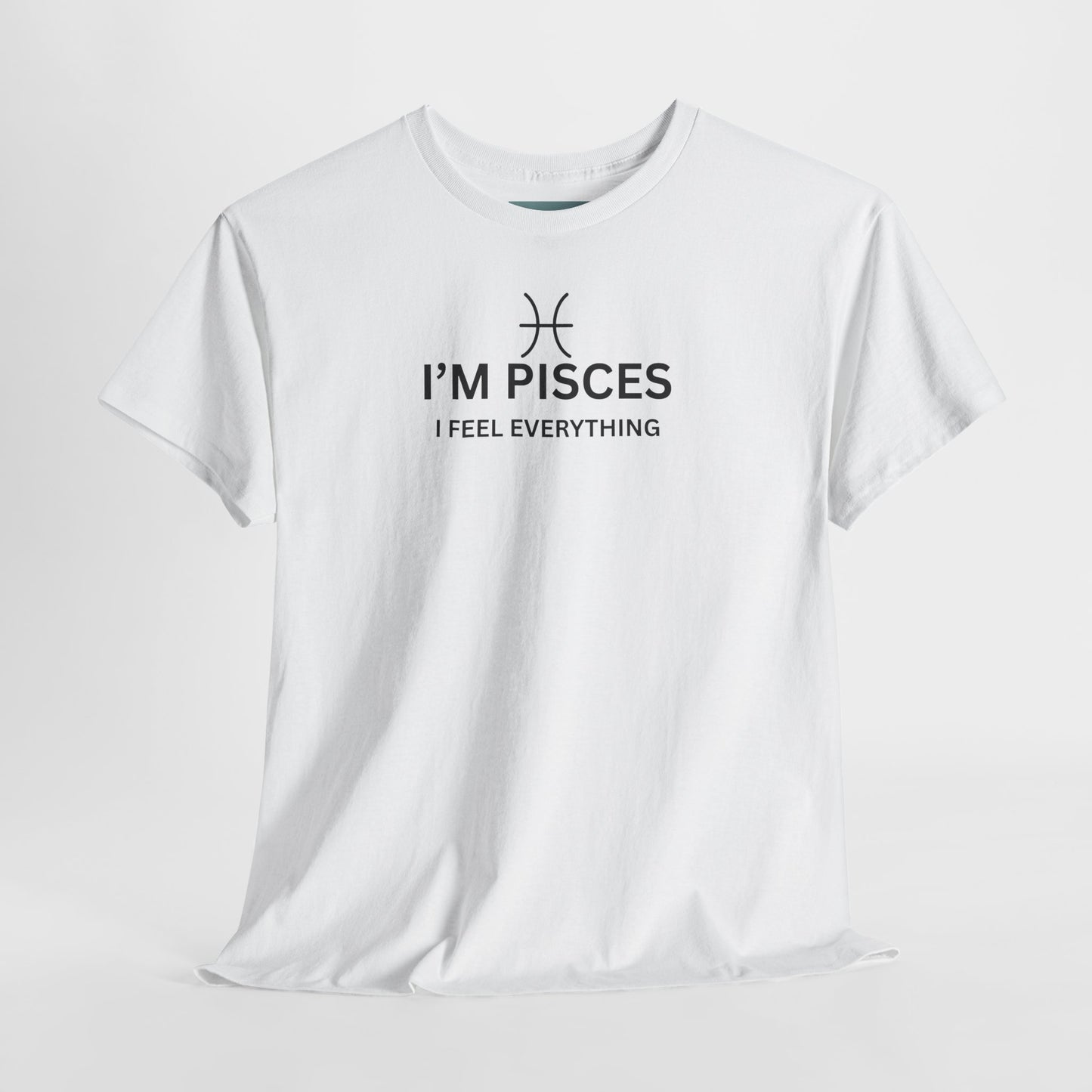 Im Pisces I Feel Everything TShirt  Astrology Pisces Tee
