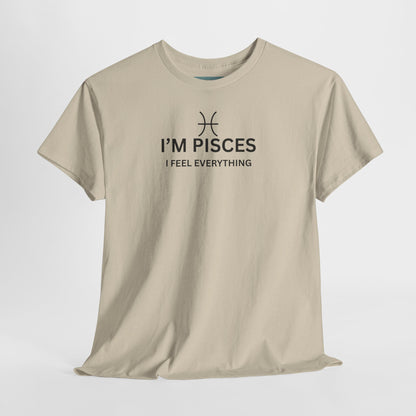 Im Pisces I Feel Everything TShirt  Astrology Pisces Tee