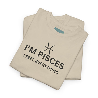 Im Pisces I Feel Everything TShirt  Astrology Pisces Tee