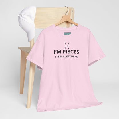 Im Pisces I Feel Everything TShirt  Astrology Pisces Tee